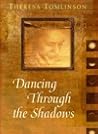 Dancing Through the Shadows Dancing Through the Shadows