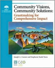 Community Visions, Community Solutions: Grantmaking for Comprehensive Impact (Paperback)