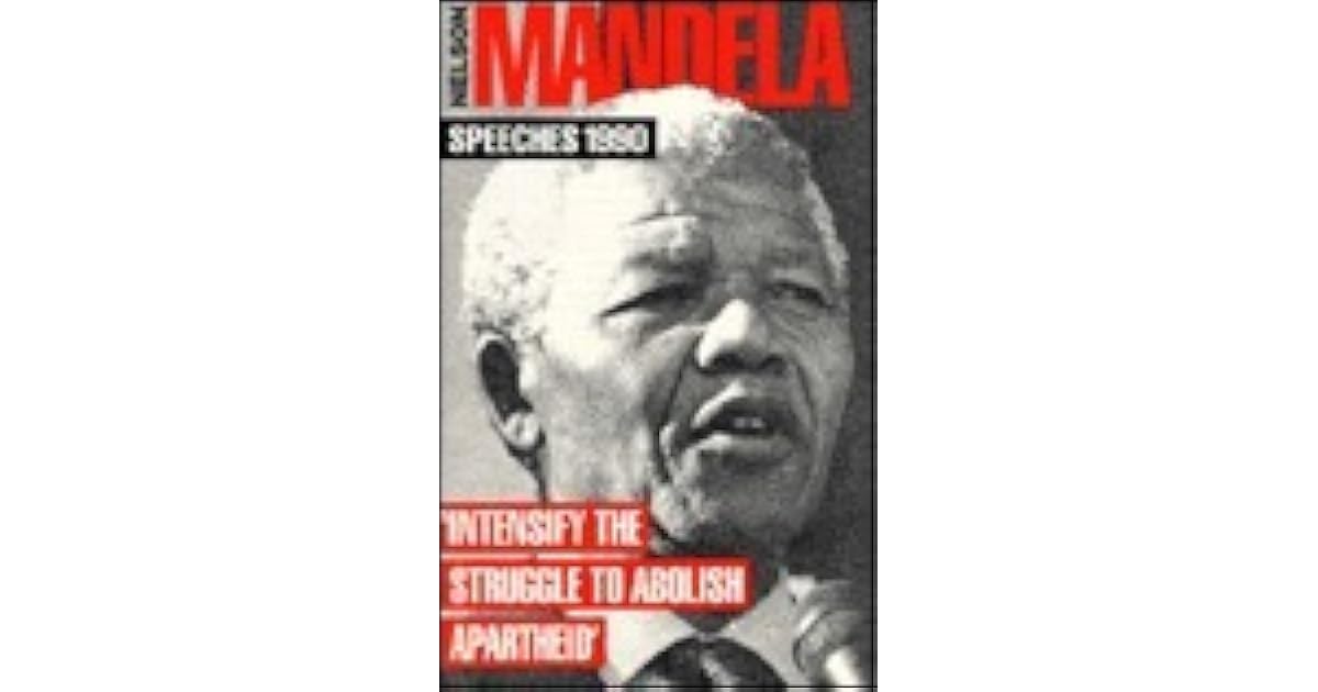 Nelson Mandela Speeches 1990 Intensify The Struggle To Abolish 