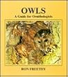 Owls: A Guide for Ornithologists Owls: A Guide for Ornithologists