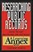 Researching Public Records How To Get Anything On Anybody(A Learning Annex Book)