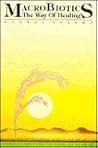 Macrobiotics: The Way of Healing