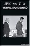 JFK vs. CIA: The Central Intelligence Agency's Assassination of the President