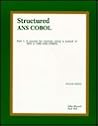 Structured Ans Cobol, Part 1: A Course for Novices Using a Subset of 1974 and 1985 Ans Cobol Structured Ans Cobol, Part 1: A Course for Novices Using a Subset of 1974 and 1985 Ans Cobol