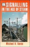 Signalling in the Age of Steam (Ian Allan ABC)