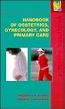 Handbook of Obstetrics/Gynecology and Primary Care Handbook of Obstetrics/Gynecology and Primary Care