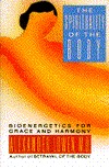 Spirituality of the Body: Bioenergetics for Grace and Harmony (Hardcover)