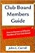 Club Board Members Guide: How to Become an Effective Member of Your Club Board