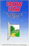 Know How: Guided Programs for Inventing Your Own Best Future (Mental Aptitude Patterning Book)