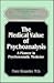 The Medical Value of Psychoanalysis (Classics in Psychoanalysis, Monograph 2)