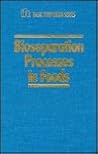 Bioseparation Processes in Foods (I F T Basic Symposium Series) Bioseparation Processes in Foods (I F T Basic Symposium Series)