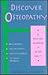 Discover Osteopathy: A First-Step Handbook to Better Health (Discover Better Health Series)