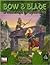 Bow & Blade: A Guidebook To...