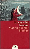 Portada de La Casa del Bosque, de Marion Zimmer Bradley