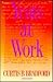 Yeats at Work by Curtis B. Bradford