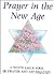 Prayer in the New Age