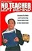 Bryan Fiese's No Teacher Left Behind by Bryan Fiese