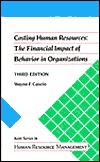 Costing Human Resources: The Financial Impact of Behavior in Organizations (Kent Series in Human Resource Management)