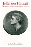 Jefferson Himself: The Personal Narrative of a Many-sided American (Paperback)