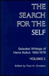 The Search for the Self, Volume 2: Selected Writings of Heinz Kohut 1950-1978, 2