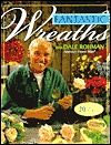 Fantastic Wreaths With Dale Rohman (Paperback)
