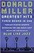 Donald Miller Greatest Hits: Three Books In One: 1) Through Painted Deserts, 2) Searching For God Knows What, 3) Blue Like Jazz