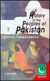 A HISTORY OF THE PEOPLES OF PAKISTAN : Towards Independence (Hardcover)