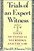Trials of an Expert Witness...