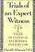 Trials of an Expert Witness: Tales of Clinical Neurology and the Law
