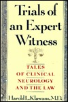 Trials of an Expert Witness: Tales of Clinical Neurology and the Law (Hardcover)