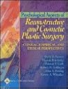 Psychological Aspects of Reconstructive and Cosmetic Plastic Surgery: Clinical, Empirical and Ethical Perspectives