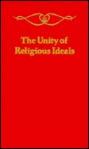 The Unity of Religious Ideals (Hardcover)