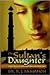 The Sultan's Daughter: A Story Of Love And International Politics In The Middle East
