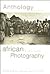 Anthology of African and Indian Ocean Photography