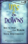 Ups and Downs: How to Beat the Blues and Teen Depression (Plugged In)