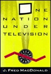 One Nation Under Television: The Rise and Decline of Network TV (Hardcover)