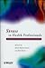 Stress in Health Professionals: Psychological and Organisational Causes and Interventions