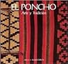 El Poncho: Arte y Tradicion (Spanish Edition)