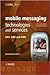 Mobile Messaging Technologies and Services: SMS, EMS and MMS