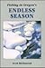 Fishing in Oregon's Endless Season by Scott Richmond
