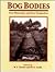 Bog Bodies: New Discoveries...