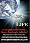 The Code of Life: The Anti-Aging, Disease Prevention and Recovery Breakthrough of Our Lifetime!!