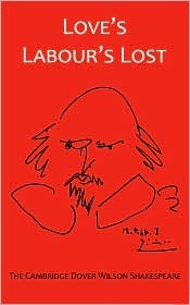 Love's Labours Lost: The Cambridge Dover Wilson Shakespeare