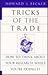Tricks of the Trade: How to Think about Your Research While You're Doing It (Chicago Guides to Writing, Editing, and Publishing)
