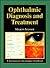 Ophthalmic Diagnosis and Treatment by Myron Yanoff