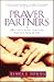 Prayer Partners: How to Increase the Power and Joy of Your Prayer Life by Praying with Others