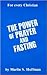 The Power of Praying and Fasting