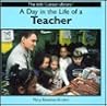 A Day in the Life of a Teacher (The Kids' Career Library)