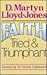 Faith Tried and Triumphant by D. Martyn Lloyd-Jones Faith Tried and Triumphant by D. Martyn Lloyd-Jones