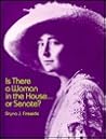 Is There a Woman in the House...or Senate?